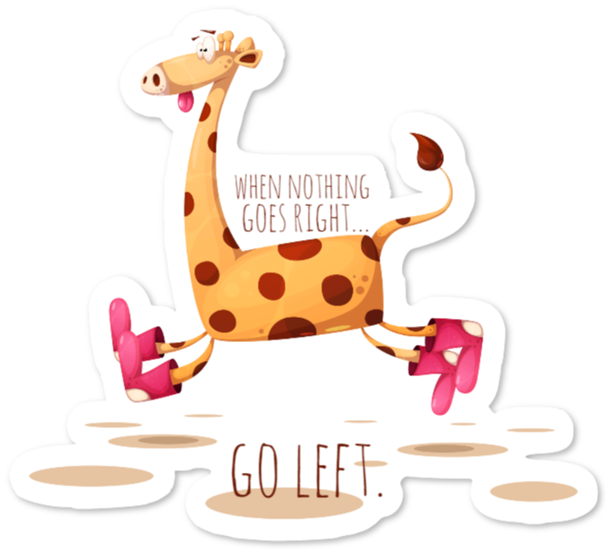 Naklejka z żyrafą i tekstem – When nothing goes right, go left